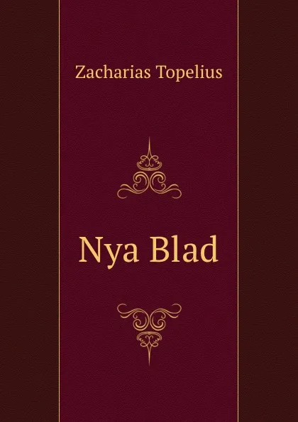 Обложка книги Nya Blad, Zacharias Topelius