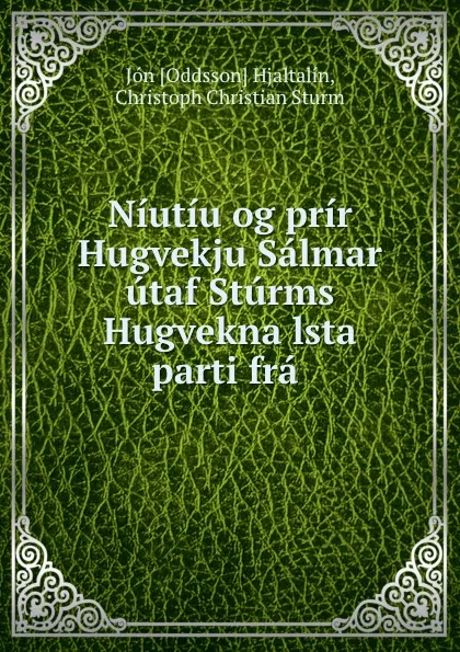 Обложка книги Niutiu og prir Hugvekju Salmar utaf Sturms Hugvekna lsta parti fra ., Jón Oddsson Hjaltalín