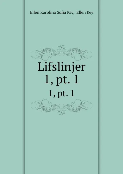 Обложка книги Lifslinjer. 1, pt. 1, Ellen Karolina Sofia Key