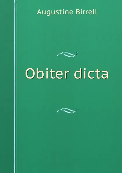 Обложка книги Obiter dicta ., Augustine Birrell