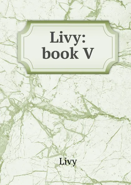 Обложка книги Livy: book V, Titi Livi