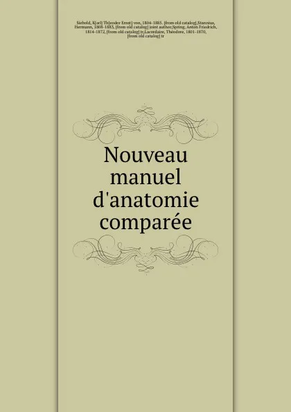 Обложка книги Nouveau manuel d.anatomie comparee, Karl Theodor Ernst von Siebold