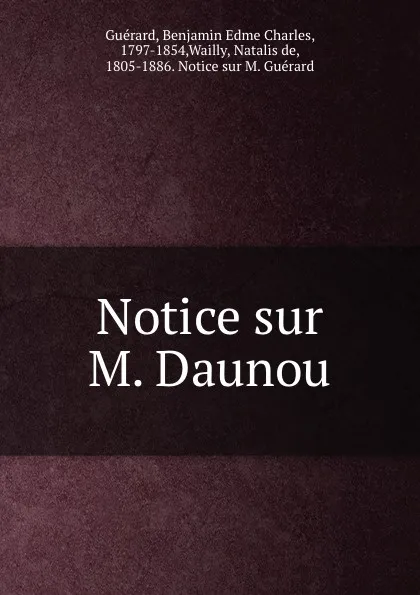 Обложка книги Notice sur M. Daunou, Benjamin Edme Charles Guérard