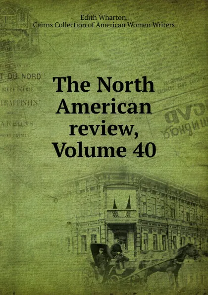 Обложка книги The North American review, Volume 40, Edith Wharton