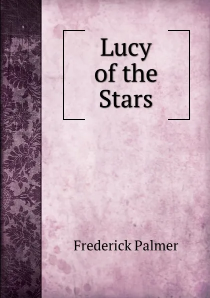 Обложка книги Lucy of the Stars, Palmer Frederick