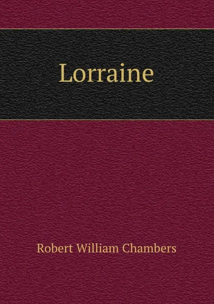 Обложка книги Lorraine, Robert W. Chambers