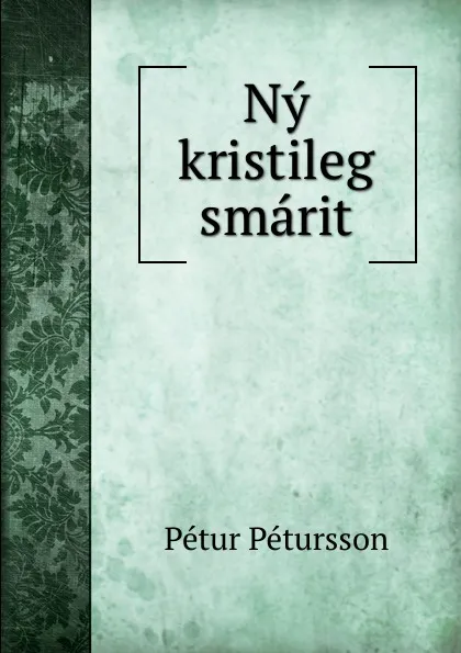 Обложка книги Ny kristileg smarit, Pétur Pétursson