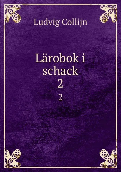 Обложка книги Larobok i schack. 2, Ludvig Collijn