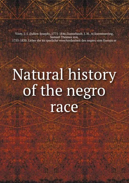 Обложка книги Natural history of the negro race, Julien-Joseph Virey