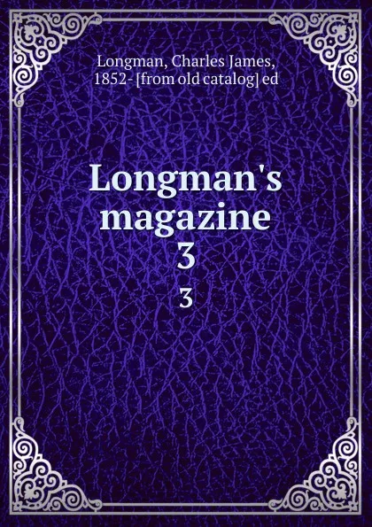 Обложка книги Longman.s magazine. 3, Charles James Longman