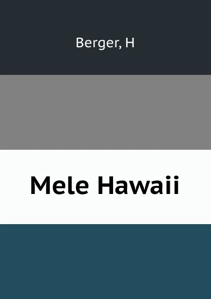 Обложка книги Mele Hawaii, H. Berger