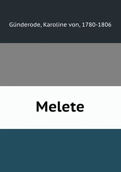 Обложка книги Melete, Karoline von Günderode