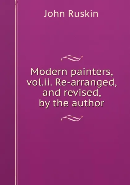 Обложка книги Modern painters, vol.ii. Re-arranged, and revised, by the author, Рескин