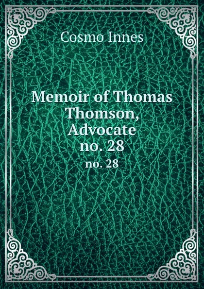 Обложка книги Memoir of Thomas Thomson, Advocate. no. 28, Cosmo Innes