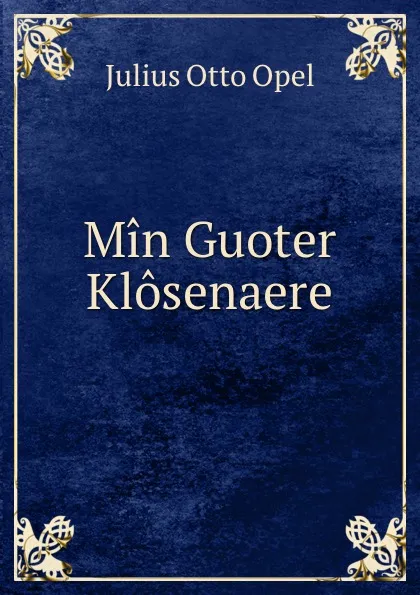 Обложка книги Min Guoter Klosenaere, Julius Otto Opel