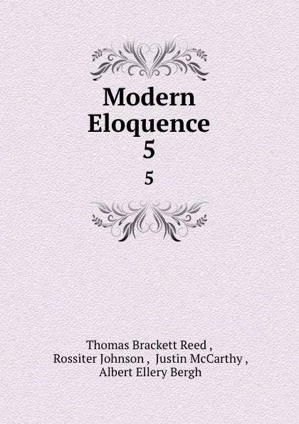 Обложка книги Modern Eloquence. 5, Thomas Brackett Reed