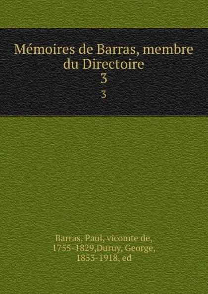 Обложка книги Memoires de Barras, membre du Directoire. 3, Paul Barras