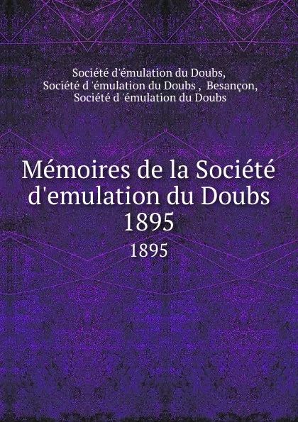 Обложка книги Memoires de la Societe d.emulation du Doubs. 1895, 