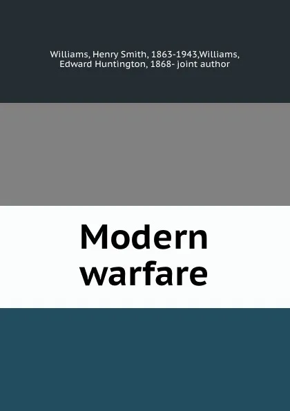 Обложка книги Modern warfare, Henry Smith Williams