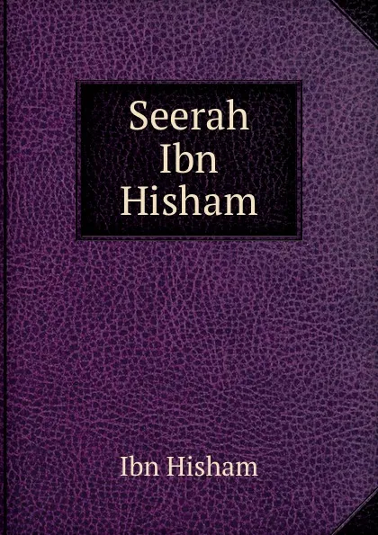 Обложка книги Seerah Ibn Hisham, Ibn Hisham