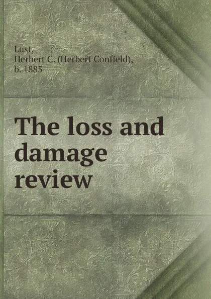 Обложка книги The loss and damage review, Herbert Confield Lust