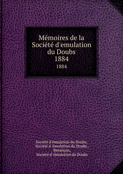 Обложка книги Memoires de la Societe d.emulation du Doubs. 1884, 