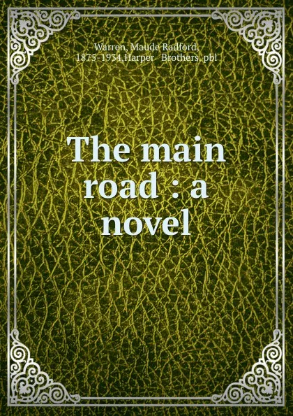 Обложка книги The main road : a novel, Maude Radford Warren