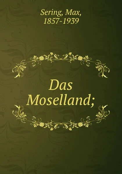 Обложка книги Das Moselland;, Max Sering