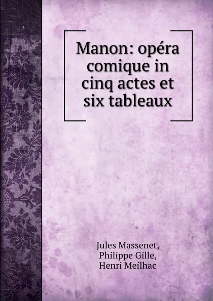 Обложка книги Manon: opera comique in cinq actes et six tableaux, Jules Massenet