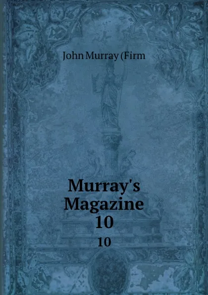 Обложка книги Murray.s Magazine. 10, John Murray Firm