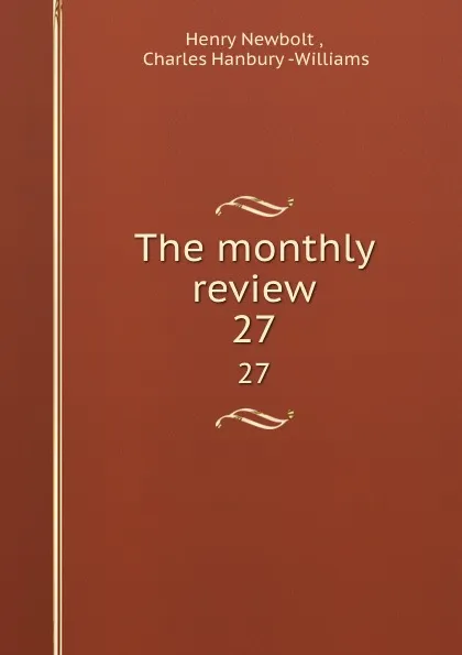 Обложка книги The monthly review. 27, Henry Newbolt