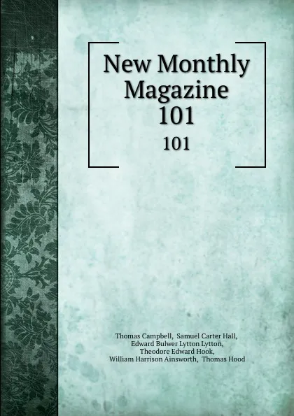 Обложка книги New Monthly Magazine. 101, Thomas Campbell