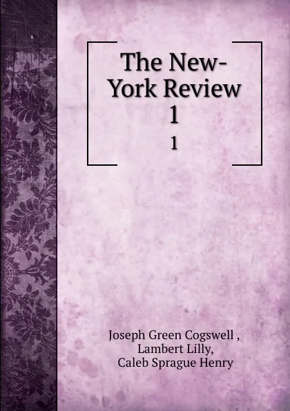Обложка книги The New-York Review. 1, Joseph Green Cogswell