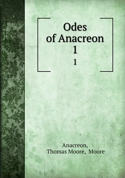 Обложка книги Odes of Anacreon. 1, Thomas Moore Anacreon