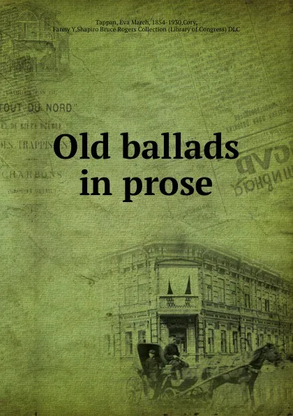 Обложка книги Old ballads in prose, Eva March Tappan