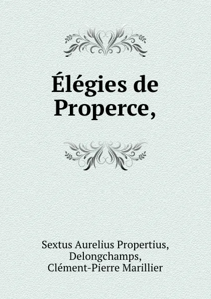 Обложка книги Elegies de Properce,, Sextus Aurelius Propertius