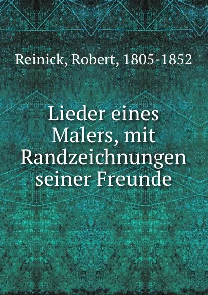 Обложка книги Lieder eines Malers, mit Randzeichnungen seiner Freunde, Robert Reinick