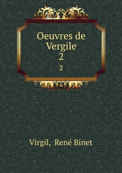 Обложка книги Oeuvres de Vergile. 2, René Binet Virgil