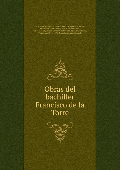 Обложка книги Obras del bachiller Francisco de la Torre, Francisco de la Torre