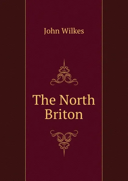 Обложка книги The North Briton, John Wilkes