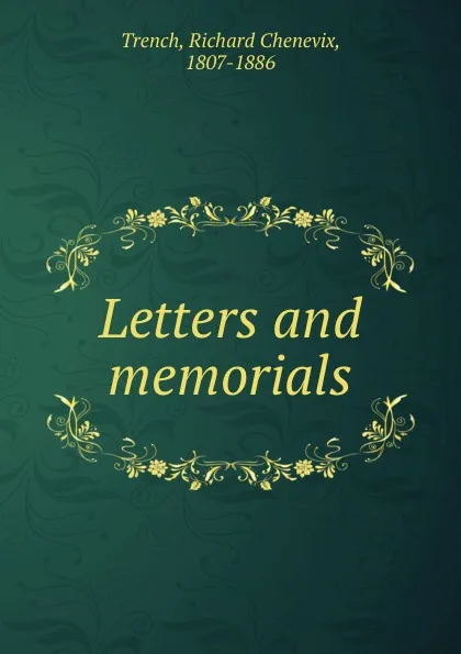 Обложка книги Letters and memorials, Richard Chenevix Trench