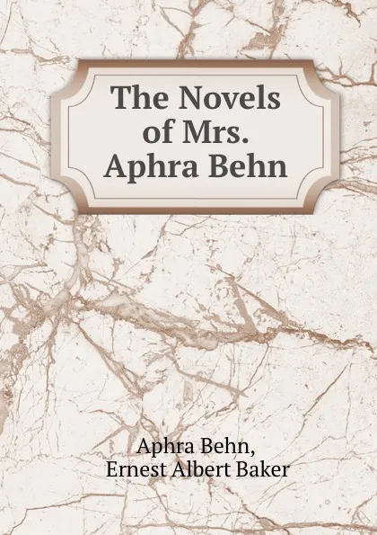 Обложка книги The Novels of Mrs. Aphra Behn, Aphra Behn