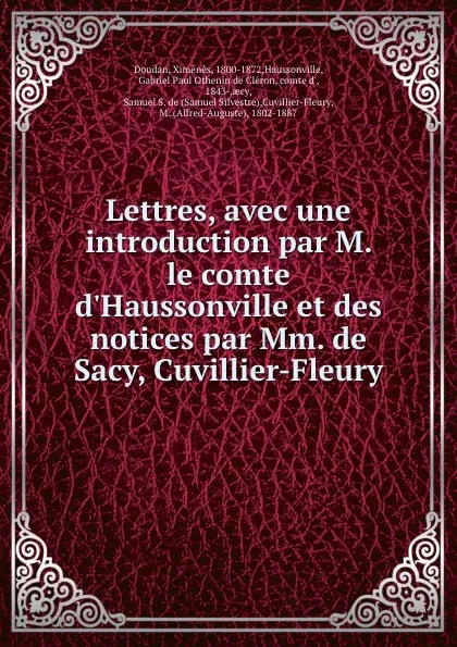 Обложка книги Lettres, avec une introduction par M. le comte d.Haussonville et des notices par Mm. de Sacy, Cuvillier-Fleury, Ximenès Doudan