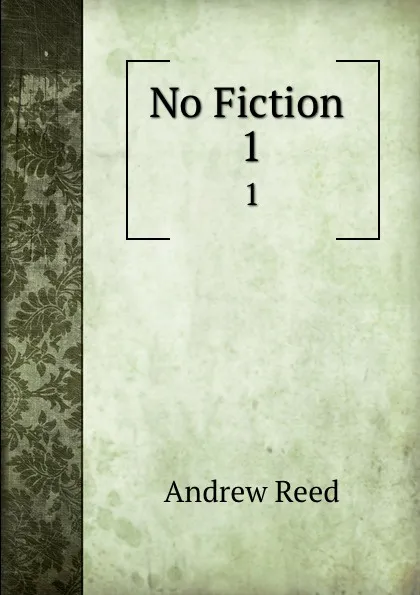 Обложка книги No Fiction . 1, Andrew Reed