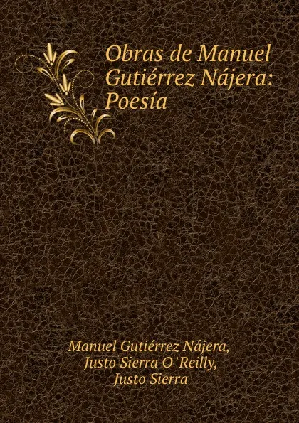 Обложка книги Obras de Manuel Gutierrez Najera: Poesia, Manuel Gutiérrez Nájera