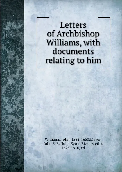 Обложка книги Letters of Archbishop Williams, with documents relating to him, John Williams