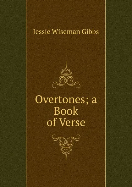 Обложка книги Overtones; a Book of Verse, Jessie Wiseman Gibbs