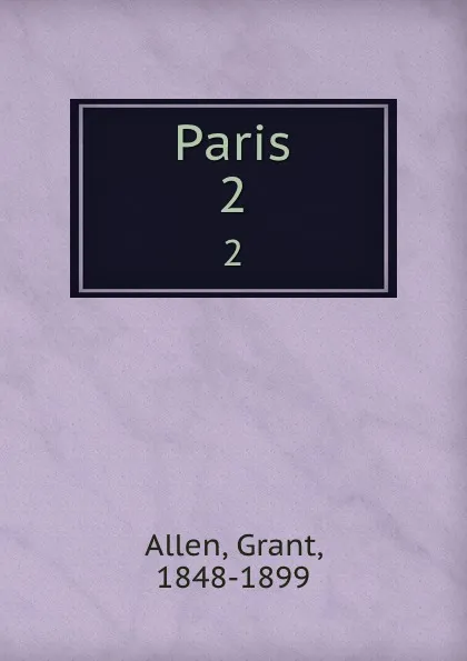 Обложка книги Paris. 2, Grant Allen