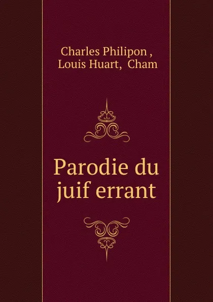 Обложка книги Parodie du juif errant, Charles Philipon