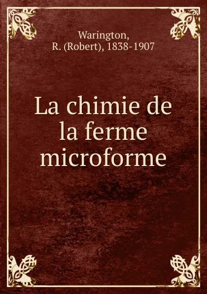 Обложка книги La chimie de la ferme microforme, Robert Warington